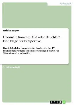E-Book (pdf) L'honnête homme: Held oder Heuchler? Eine Frage der Perspektive. von Ariela Sager