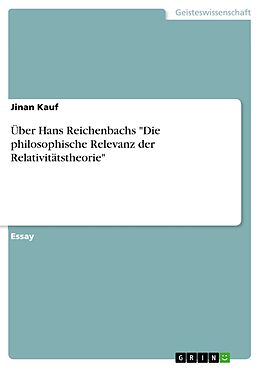 E-Book (epub) Über Hans Reichenbachs "Die philosophische Relevanz der Relativitätstheorie" von Jinan Kauf