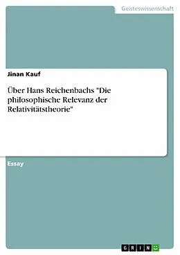 E-Book (epub) Über Hans Reichenbachs "Die philosophische Relevanz der Relativitätstheorie" von Jinan Kauf