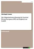 E-Book (epub) Die Organisationsverfassung der Societas Privata Europaea (SPE) im Vergleich zur GmbH von Christoph Kramer