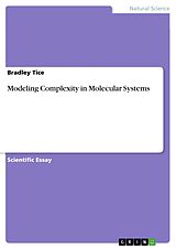 eBook (epub) Modeling Complexity in Molecular Systems de Bradley Tice