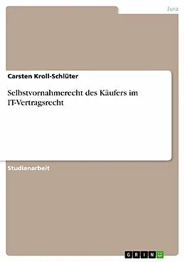 E-Book (pdf) Selbstvornahmerecht des Käufers im IT-Vertragsrecht von Carsten Kroll-Schlüter