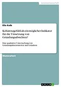 E-Book (pdf) Kohärenzgefühl als ein möglicher Indikator für die Umsetzung von Gründungsabsichten? von Ella Kolb