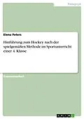 E-Book (epub) Hinführung zum Hockey nach der spielgemäßen Methode im Sportunterricht einer 4. Klasse von Elena Peters