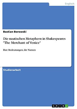 E-Book (pdf) Die nautischen Metaphern in Shakespeares "The Merchant of Venice" von Bastian Borowski