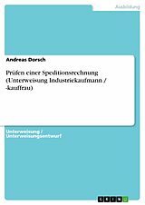 E-Book (epub) Prüfen einer Speditionsrechnung (Unterweisung Industriekaufmann / -kauffrau) von Andreas Dorsch