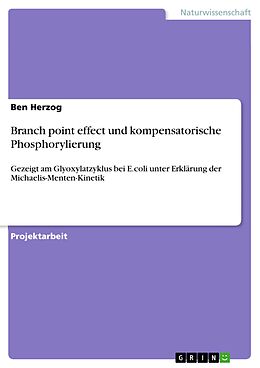 E-Book (pdf) Branch point effect und kompensatorische Phosphorylierung von Ben Herzog
