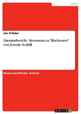 E-Book (epub) Literaturbericht - Rezension zu "Blackwater" von Jeremy Scahill von Jan Tröster