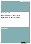 E-Book (pdf) Sprachenpolitik in Afrika - Was unternimmt die African Union? von Andrea Bou-Said