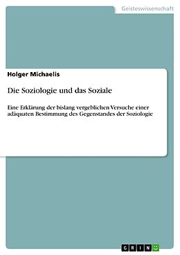 Kartonierter Einband Die Soziologie und das Soziale von Holger Michaelis