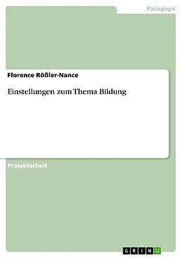 Kartonierter Einband Einstellungen zum Thema Bildung von Florence Rössler-Nance
