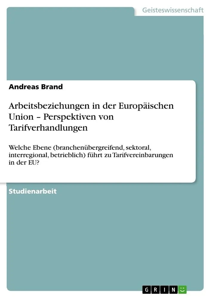 Arbeitsbeziehungen in der Europäischen Union - Perspektiven von Tarifverhandlungen