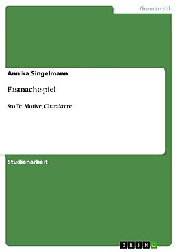 Kartonierter Einband Fastnachtspiel von Annika Singelmann