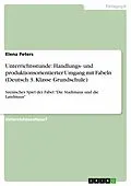E-Book (epub) Prüfungsentwurf: Handlungs- und produktionsorientierter Umgang mit Fabeln von Elena Peters