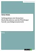 E-Book (epub) Stellungnahmen der Deutschen Bischofskonferenz und der Würzburger Synode zum Religionsunterricht von Stefan Rohde