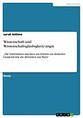E-Book (epub) Wissenschaft und Wissenschaftsgläubigkeit/-angst von Sarah Böhme