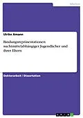 E-Book (epub) Bindungsrepräsentationen suchtmittelabhängiger Jugendlicher und ihrer Eltern von Ulrike Amann