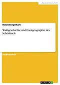 E-Book (epub) Waldgeschichte und Forstgeographie des Schönbuch von Roland Engelhart