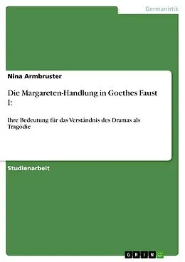 E-Book (pdf) Die Margareten-Handlung in Goethes Faust I: von Nina Armbruster