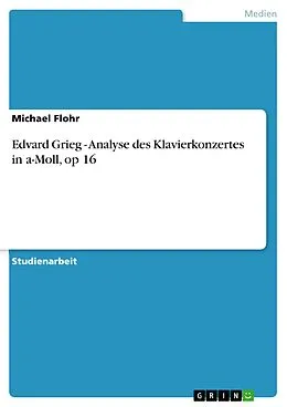 E-Book (epub) Edvard Grieg - Analyse des Klavierkonzertes in a-Moll, op 16 von Michael Flohr