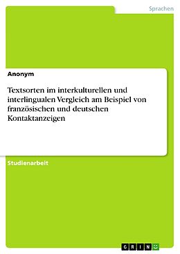 E-Book (epub) Textsorten im interkulturellen und interlingualen Vergleich am Beispiel von französischen und deutschen Kontaktanzeigen von Anonym
