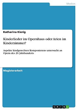Kartonierter Einband Kinderlieder im Opernhaus oder Arien im Kinderzimmer? von Katharina Kierig