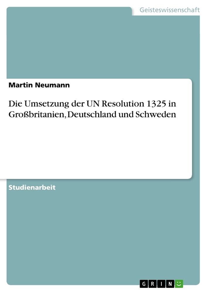 Die Umsetzung der UN Resolution 1325 in Grossbritanien, Deutschland und Schweden