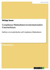 Kartonierter Einband Compliance-Massnahmen in internationalen Unternehmen von Philipp Sauer