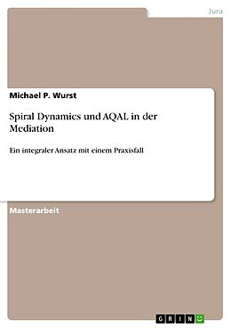 Kartonierter Einband Spiral Dynamics und AQAL in der Mediation von Michael P. Wurst