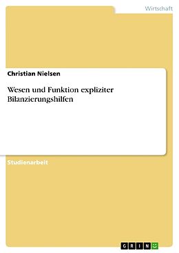 Kartonierter Einband Wesen und Funktion expliziter Bilanzierungshilfen von Christian Nielsen