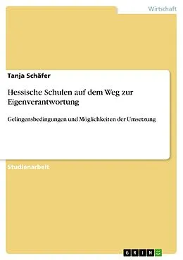 E-Book (epub) Hessische Schulen auf dem Weg zur Eigenverantwortung von Tanja Schäfer