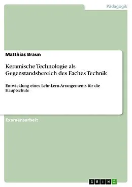 E-Book (epub) Keramische Technologie als Gegenstandsbereich des Faches Technik von Matthias Braun