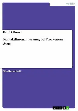 E-Book (epub) Kontaktlinsenanpassung bei Trockenem Auge von Patrick Press