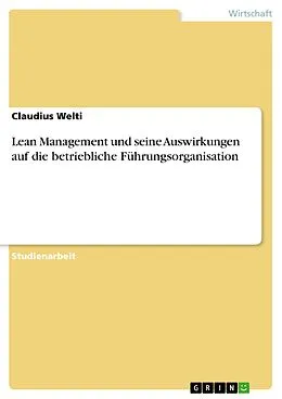 E-Book (epub) Lean Management und seine Auswirkungen auf die betriebliche Führungsorganisation von Claudius Welti