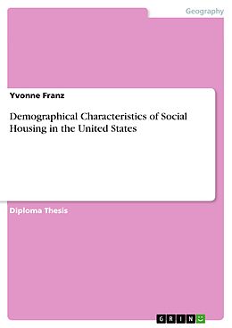 eBook (pdf) Demographical Characteristics of Social Housing in the United States de Yvonne Franz