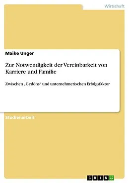 E-Book (epub) Zur Notwendigkeit der Vereinbarkeit von Karriere und Familie von Maike Unger