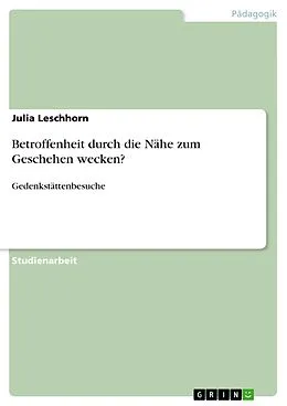 E-Book (epub) Betroffenheit durch die Nähe zum Geschehen wecken? von Julia Leschhorn
