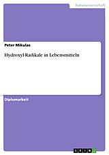E-Book (epub) Hydroxyl-Radikale in Lebensmitteln von Peter Mikulas
