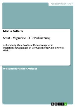 E-Book (pdf) Staat - Migration - Globalisierung von Martin Fulterer