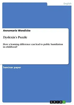 E-Book (epub) Dyslexia's Puzzle von Annemarie Wendicke