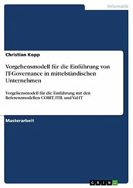 E-Book (epub) Vorgehensmodell für die Einführung von IT-Governance in mittelständischen Unternehmen von Christian Kopp