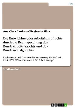 E-Book (epub) Die Entwicklung des Arbeitskampfrechts durch die Rechtsprechung des Bundesarbeitsgerichts und des Bundessozialgerichts von Ana Clara Cardoso Oliveira da Silva