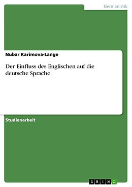 Kartonierter Einband Der Einfluss des Englischen auf die deutsche Sprache von Nubar Karimova-Lange