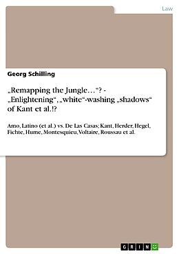 eBook (epub) "Remapping the Jungle..."? - "Enlightening", "white"-washing "shadows" of Kant et al.!? de Georg Schilling