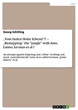 eBook (epub) "Vom faulen Holze lebend"?! - "Remapping" the "jungle" with Amo, Latino, Levinas et al.? de Georg Schilling