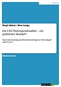 E-Book (pdf) Die CDU-Parteispendenaffäre - ein politischer Skandal?! von Birgit Ideker, Nina Lange