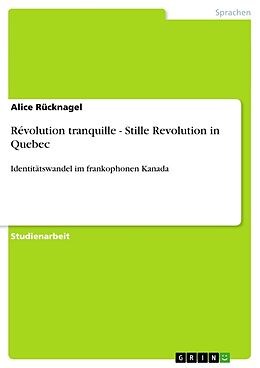 Kartonierter Einband Révolution tranquille - Stille Revolution in Quebec von Alice Rücknagel