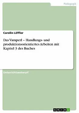 E-Book (epub) Das Vamperl - Handlungs- und produktionsorientiertes Arbeiten mit Kapitel 3 des Buches von Carolin Löffler