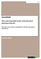 E-Book (epub) The end of parallel trade with patented pharmaceuticals? von Anja Balitzki