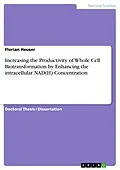 E-Book (pdf) Increasing the Productivity of Whole Cell Biotransformation by Enhancing the intracellular NAD(H) Concentration von Florian Heuser